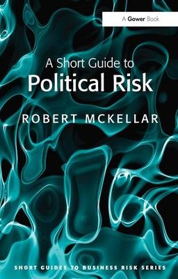 Short Guide to Political Risk -  Robert McKellar