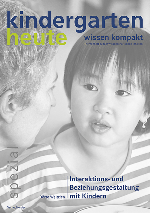 Interaktions- und Beziehungsgestaltung mit Kindern - Dörte Weltzien