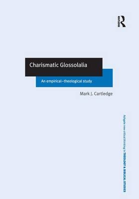 Charismatic Glossolalia -  Mark J. Cartledge