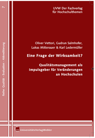 Eine Frage der Wirksamkeit? Qualitätsmanagement als Impulsgeberin für Veränderungen an Hochschulen
