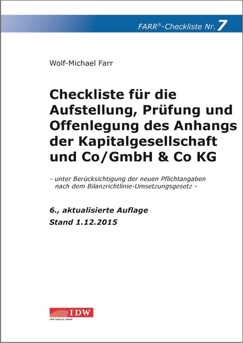 Checkliste 7 f&uuml;r die Aufstellung, Pr&uuml;fung und Offenlegung des Anhangs der Kapitalgesellschaft und Co/GmbH & Co KG - Wolf-Michael Farr