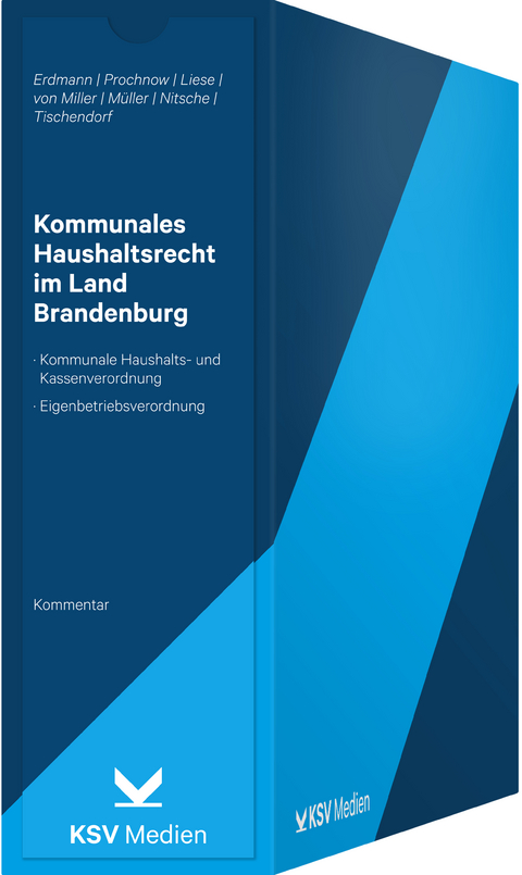 Kommunales Haushaltsrecht im Land Brandenburg - Christian Erdmann, Monika Prochnow, Christian Friedrich, Dietmar Liese, Gero Maas, Gordon von Miller, J&uuml;rgen M&uuml;ller, Barbara Nitsche