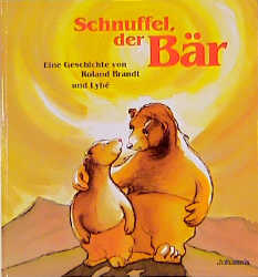 Schnuffel, der B&auml;r - Roland Brandt