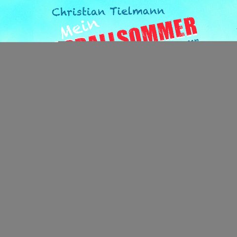 Mein Fu&szlig;ballsommer - Christian Tielmann
