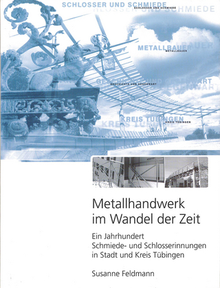 Metallhandwerk im Wandel der Zeit