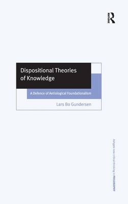 Dispositional Theories of Knowledge -  Lars Bo Gundersen
