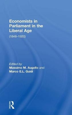 Economists in Parliament in the Liberal Age -  Marco E.L. Guidi