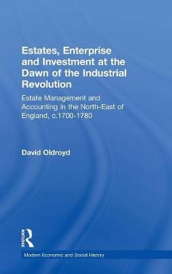 Estates, Enterprise and Investment at the Dawn of the Industrial Revolution