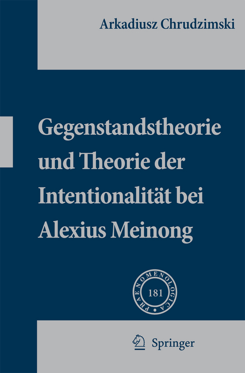 Gegenstandstheorie und Theorie der Intentionalit&auml;t bei Alexius Meinong - Arkadiusz Chrudzimski