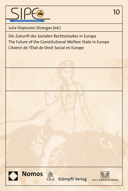 Die Zukunft des Sozialen Rechtsstaates in Europa. The Future of the Constitutional Welfare State in Europe. L'Avenir de l'&Eacute;tat de Droit Social en Europe - 