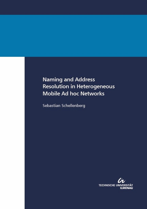 Naming and Address Resolution in Heterogeneous Mobile Ad hoc Networks - Sebastian Schellenberg