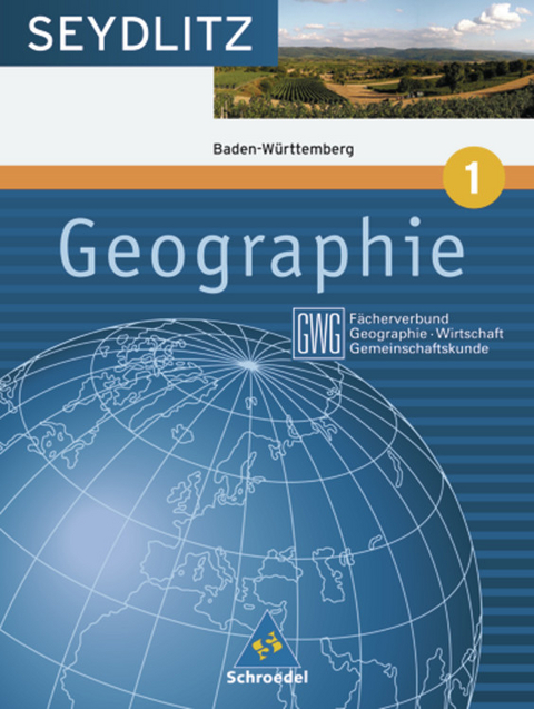 Seydlitz Geographie GWG / Seydlitz Geographie GWG - Ausgabe 2004 für die Sekundarstufe I an Gymnasien in Baden Württemberg