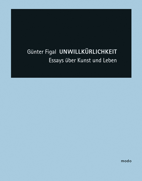 G&uuml;nter Figal &ndash; Unwillk&uuml;rlichkeit - G&uuml;nter Figal