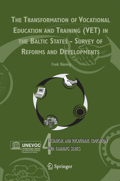 The Transformation of Vocational Education and Training (VET) in the Baltic States - Survey of Reforms and Developments - Frank B&uuml;nning