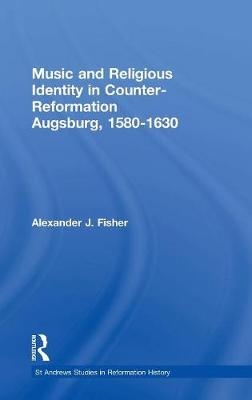 Music and Religious Identity in Counter-Reformation Augsburg, 1580-1630