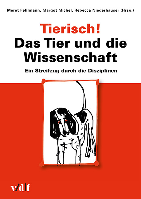 Tierisch! Das Tier und die Wissenschaft - 