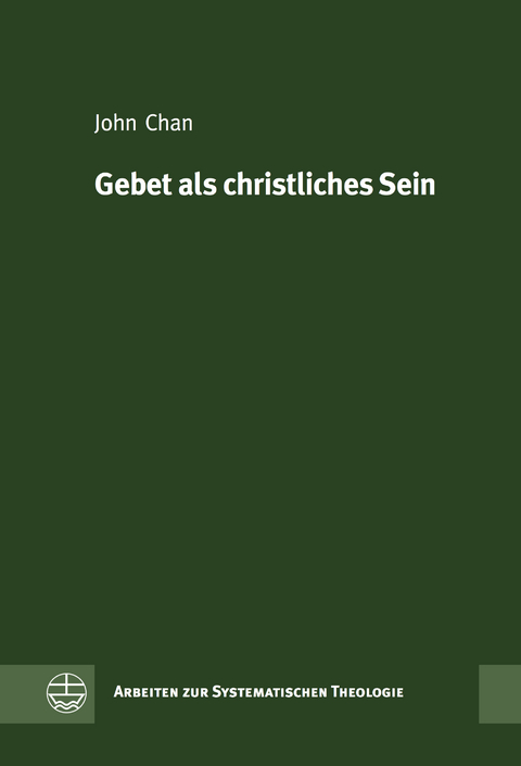 Gebet als christliches Sein, Leben und Tun - John Chan