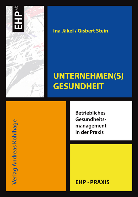 UNTERNEHMEN(S)GESUNDHEIT - Ina J&auml;kel, Gisbert Stein