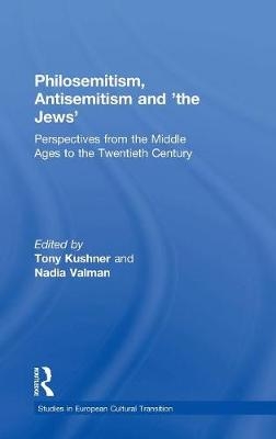 Philosemitism, Antisemitism and 'the Jews' -  Tony Kushner