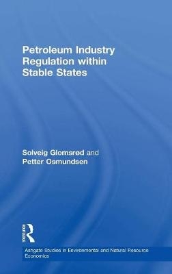 Petroleum Industry Regulation within Stable States
