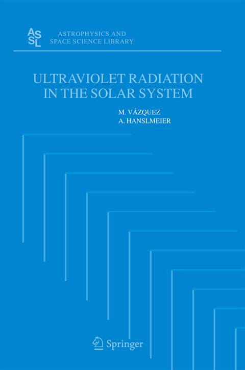 Ultraviolet Radiation in the Solar System - M. V&aacute;zquez, A. Hanslmeier