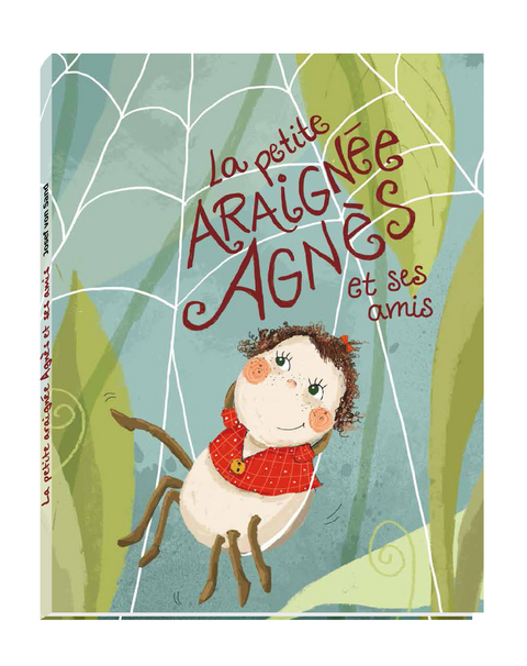 La petite araign&eacute;e Agn&egrave;s et ses amis - Josef v. Sand