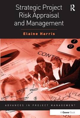 Strategic Project Risk Appraisal and Management -  Elaine Harris