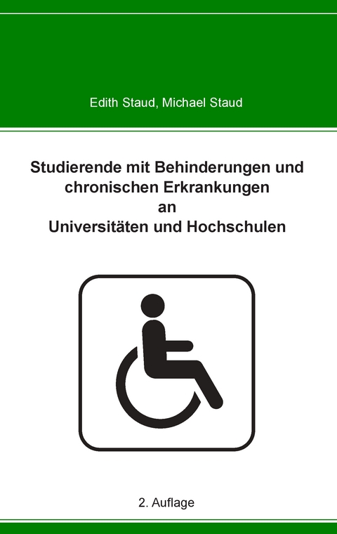Studierende mit Behinderungen und chronischen Erkrankungen an Universit&auml;ten und Hochschulen - Michael Staud, Edith Staud