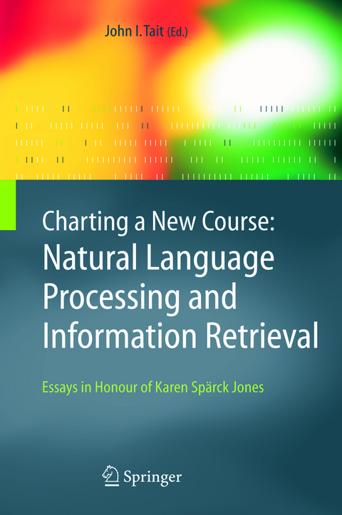 Charting a New Course: Natural Language Processing and Information Retrieval. - 