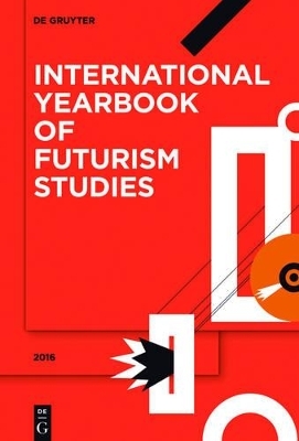 International Yearbook of Futurism Studies / 2016 - 