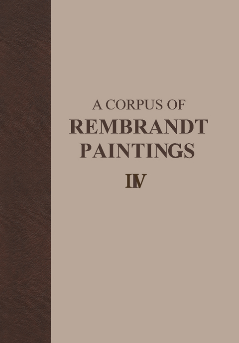 A Corpus of Rembrandt Paintings IV - 