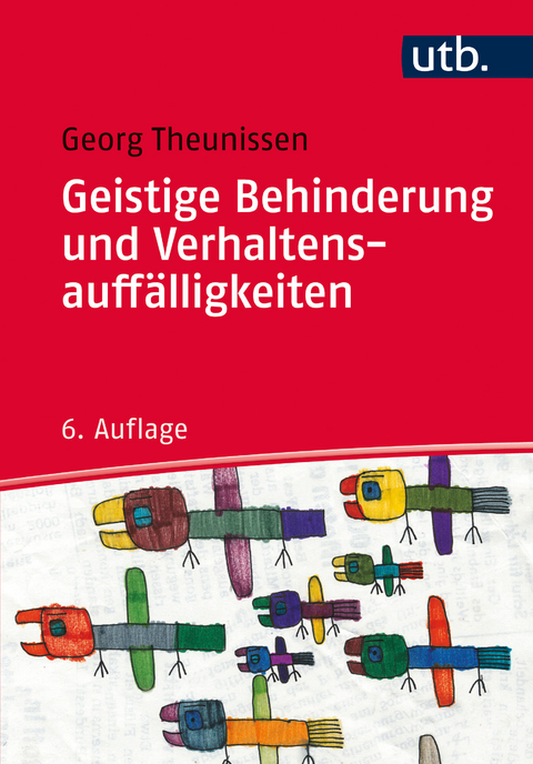 Geistige Behinderung und Verhaltensauff&auml;lligkeiten - Georg Theunissen