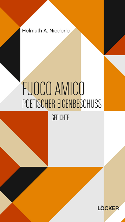 Fuoco Amico Poetischer Eigenbeschuss - Helmuth A. Niederle