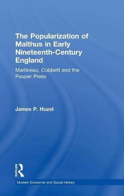 Popularization of Malthus in Early Nineteenth-Century England -  James P. Huzel