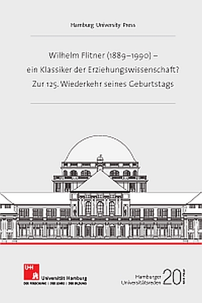 Wilhelm Flitner (1889 &ndash; 1990) &ndash; ein Klassiker der Erziehungswissenschaft? - 