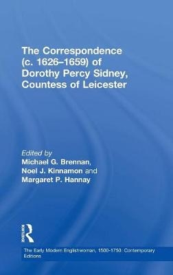 Correspondence (c. 1626,1659) of Dorothy Percy Sidney, Countess of Leicester -  Michael G. Brennan,  Noel J. Kinnamon