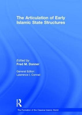 Articulation of Early Islamic State Structures - 