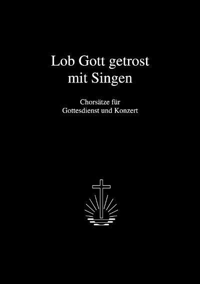 Lob Gott getrost mit Singen