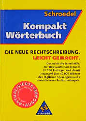 Schroedel Kompakt-W&ouml;rterbuch, Die neue Rechtschreibung