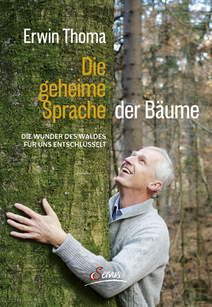 Die geheime Sprache der B&auml;ume - Erwin Thoma