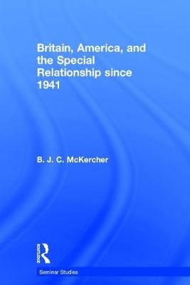 Britain, America, and the Special Relationship since 1941