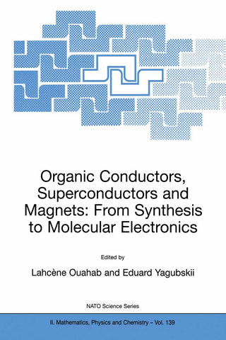 Organic Conductors, Superconductors and Magnets: From Synthesis to Molecular Electronics
