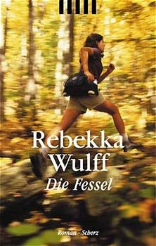 Die Fessel - Rebekka Wulff