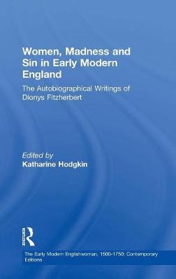 Women, Madness and Sin in Early Modern England - 