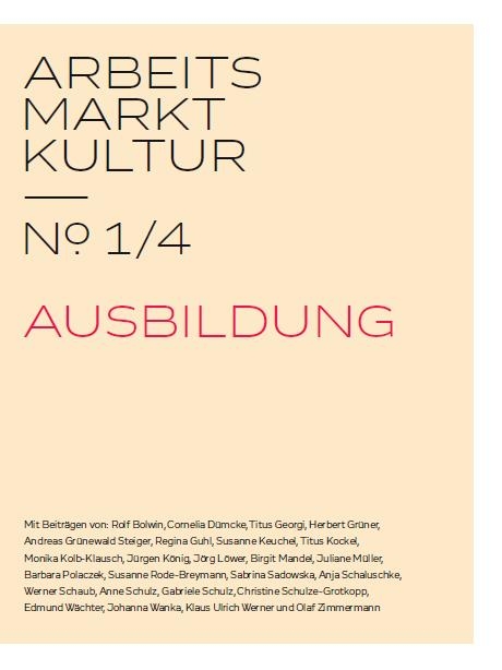 ARBEITS MARKT KULTUR &mdash; № 1/4 AUSBILDUNG - 