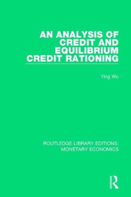 Analysis of Credit and Equilibrium Credit Rationing