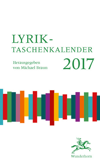 Lyrik-Taschenkalender 2017 - Sonja vom Brocke, Guy Helminger, Oleg Jurjew, J&uuml;rgen Nendza, Volker Sielaff, Uljana Wolf