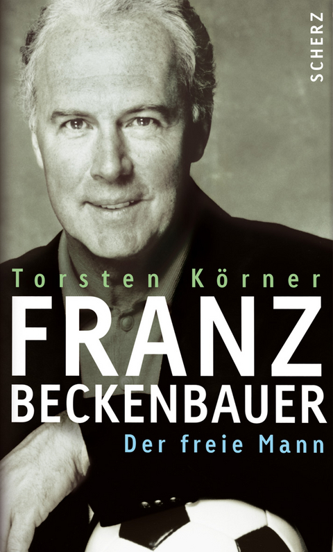 Franz Beckenbauer - Torsten K&ouml;rner