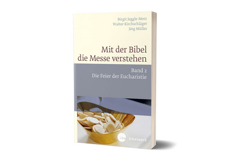 Mit der Bibel die Messe verstehen - Walter Kirchschl&auml;ger, Birgit Jeggle-Merz, J&ouml;rg M&uuml;ller