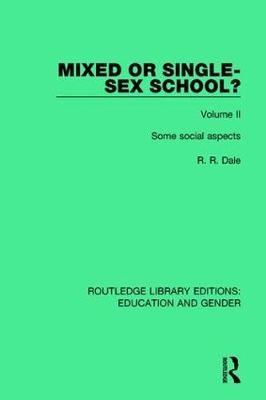 Mixed or Single-sex School? Volume 2 -  R. R. Dale